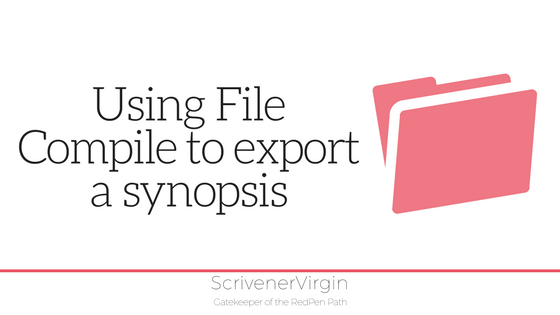 Using File Compile to export a synopsis | ScrivenerVirgin