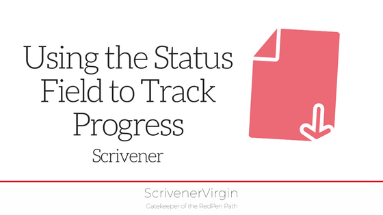 Using the Status Field to Track Progress (Scrivener) | ScrivenerVirgin