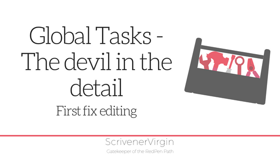 Global tasks - The devil in the detail (First Fix Editing) | ScrivenerVirgin