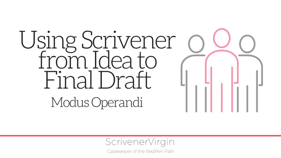 Using Scrivener from Idea to Final Draft (Modus Operandi) | ScrivenerVirgin