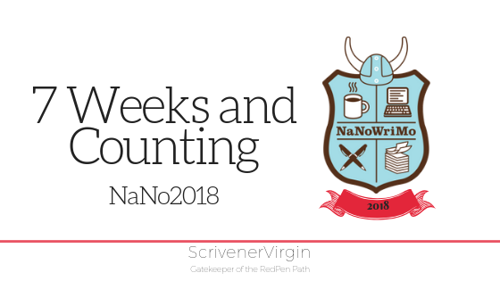 7 Weeks and Counting (NaNo 2018) | ScrivenerVirgin