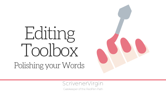Editing Toolbox (Polishing your Words) | ScrivenerVirgin