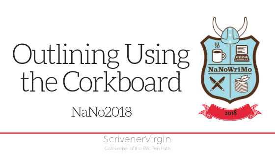 Outlining using the Corkboard (NaNo2018) | ScrivenerVirgin