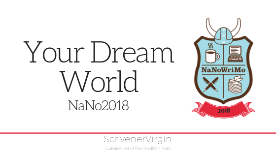 Your Dream World (NaNo2018) | ScrivenerVirgin