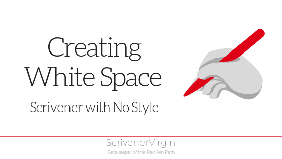 Creating white space (Scrivener with No Style) | ScrivenerVirgin