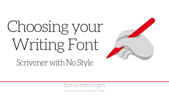 Choosing your Writing Font (Scrivener with No Style) | ScrivenerVirgin