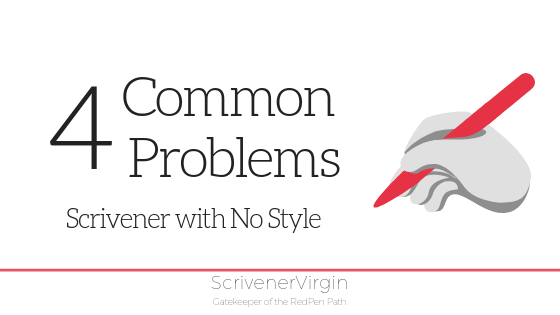 4 Common Problems (Scrivener with No Style) | ScrivenerVirgin