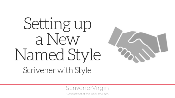 Setting up a New Named Style (Scrivener with Style) | ScrivenerVirgin
