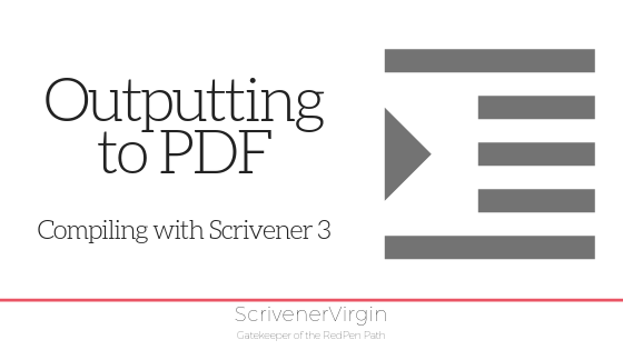 Outputting to PDF (Compiling with Scrivener 3) | ScrivenerVirgin