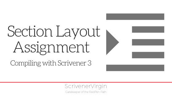 Section Layout Assignment (Compiling with Scrivener 3) | ScrivenerVirgin
