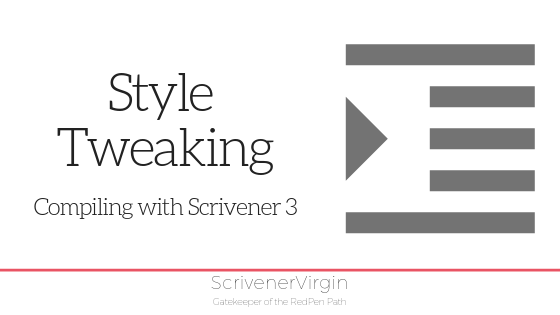 Style Tweaking (Compiling with Scrivener 3) | ScrivenerVirgin