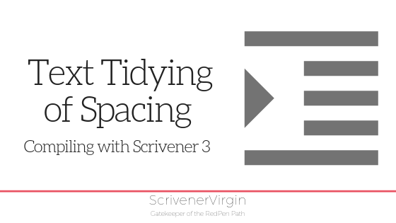 Text Tidying of Spacing (Compiling with Scrivener 3) | ScrivenerVirgin