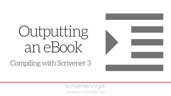 Outputting an eBook (Compiling with Scrivener 3) | ScrivenerVirgin