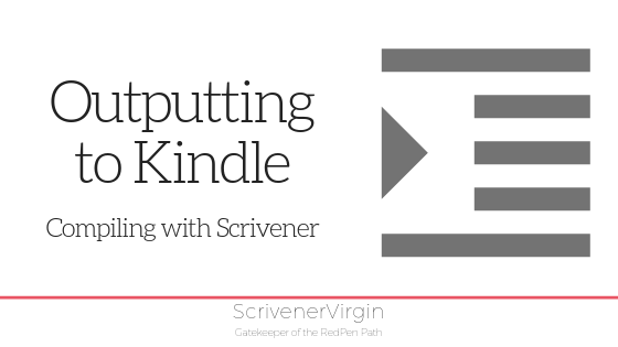 Outputting to Kindle (Compiling with Scrivener) | ScrivenerVirgin