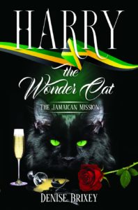Harry the Wonder Cat: The Jamaican Mission by Denise Brixey