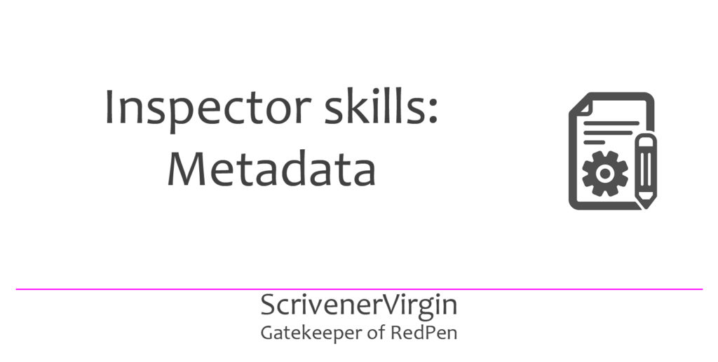 Inspector skills: Metadata - ScrivenerVirgin