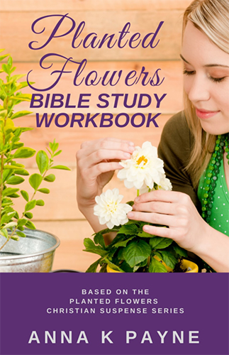  Anna K Payne: Planted Flowers Bible Study Workbook  |  ScrivenerVirgin