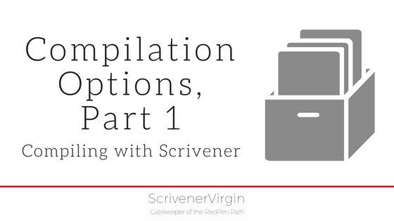 Part 1 (Compiling with Scrivener) | ScrivenerVirgin