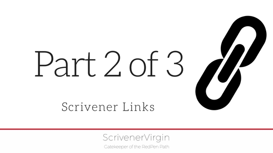 Part 2 of 3 (Scrivener Links) | ScrivenerVirgin