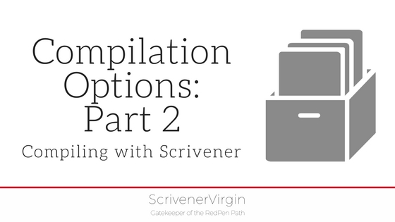 Part 2 (Compiling with Scrivener) | ScrivenerVirgin