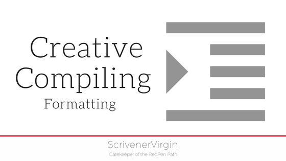 Creative Compiling (Formatting) | ScrivenerVirgin