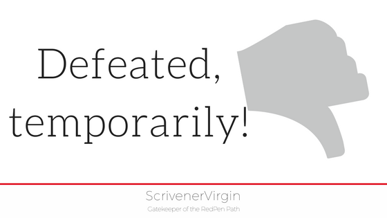 Defeated, temporarily! (MacPro) | ScrivenerVirgin
