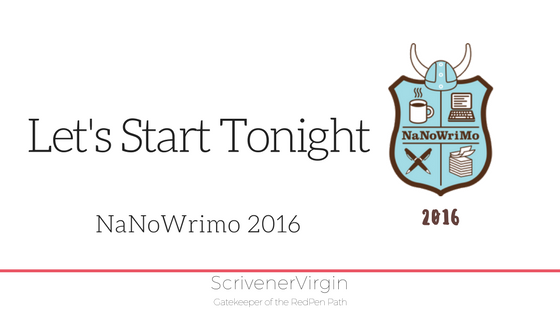 Let's Start Tonight (NaNo2016) | ScrivenerVirgin