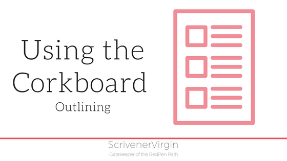 Using the Corkboard (Outlining) | ScrivenerVirgin