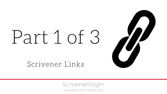 Part 1 of 3 (Scrivener Links) | ScrivenerVirgin