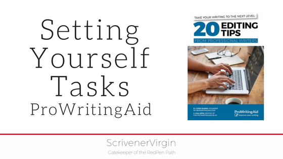 Setting Yourself Tasks (ProWritingAid) | ScrivenerVirgin