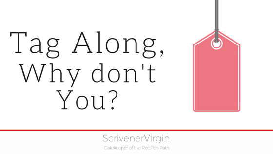 Tag Along, Why don't You? | ScrivenerVirgin