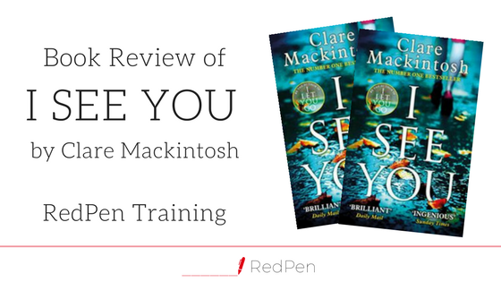 Book Review of I SEE YOU by Clare Mackintosh (RedPen Training) | ScrivenerVirgin