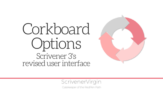 Corkboard Options (Scrivener 3's revised user interface) | ScrivenerVirgin