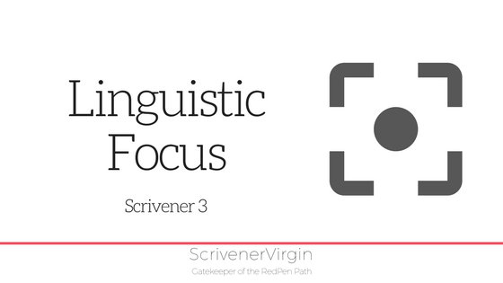 Linguistic focus (Scrivener 3) | ScrivenerVirgin