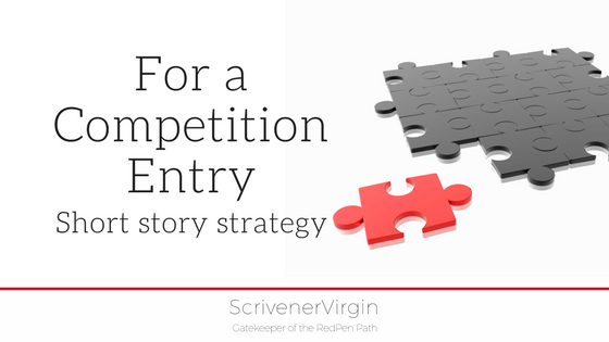 For a Competition Entry (Short story strategy) | ScrivenerVirgin