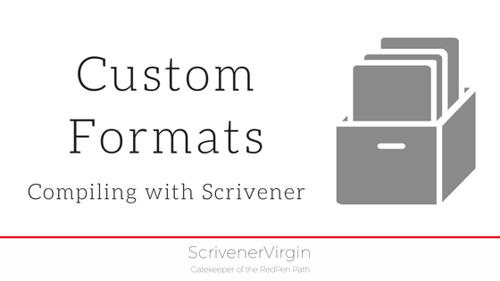 Custom Formats (Compiling with Scrivener) | ScrivenerVirgin