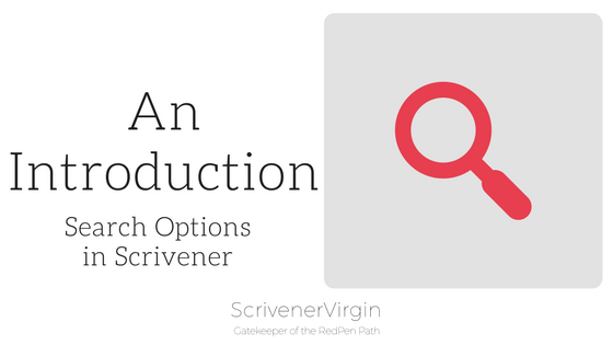 An Introduction (Search Options in Scrivener) | ScrivenerVirgin