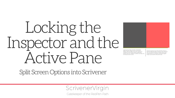Locking the Inspector and the Active Pane (Split screen options) | ScrivenerVirgin