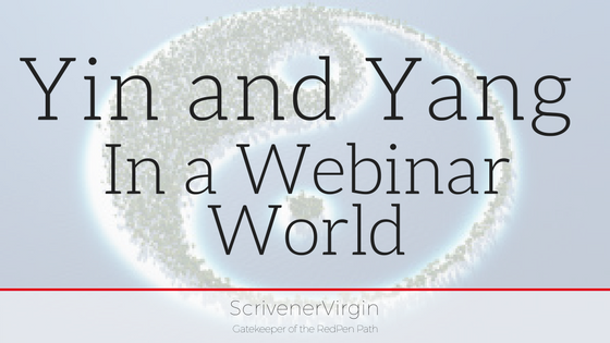 Yin and Yang In a Webinar World | ScrivenerVirgin